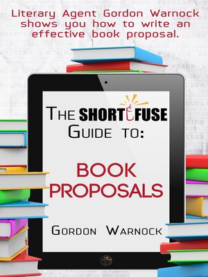 cover image of The Short Fuse Guide to Book Proposals